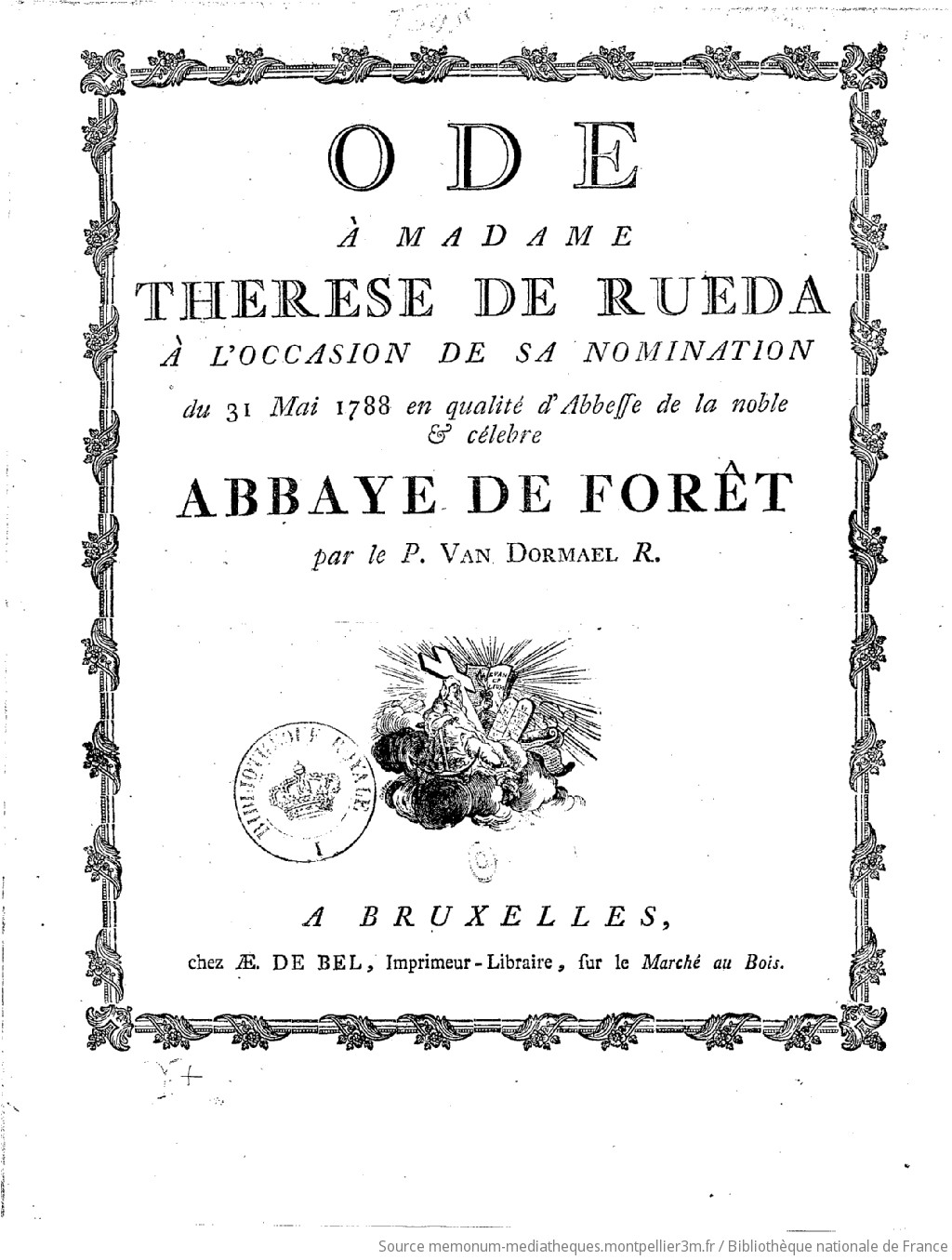 Ode à madame Thérèse de Rueda à l'occasion de sa nomination du 31 mai 1788 en qualité d'abbesse de la noble et célèbre abbaye de Forêt , par le P. Van Dormael R. - vue 2 - page NP