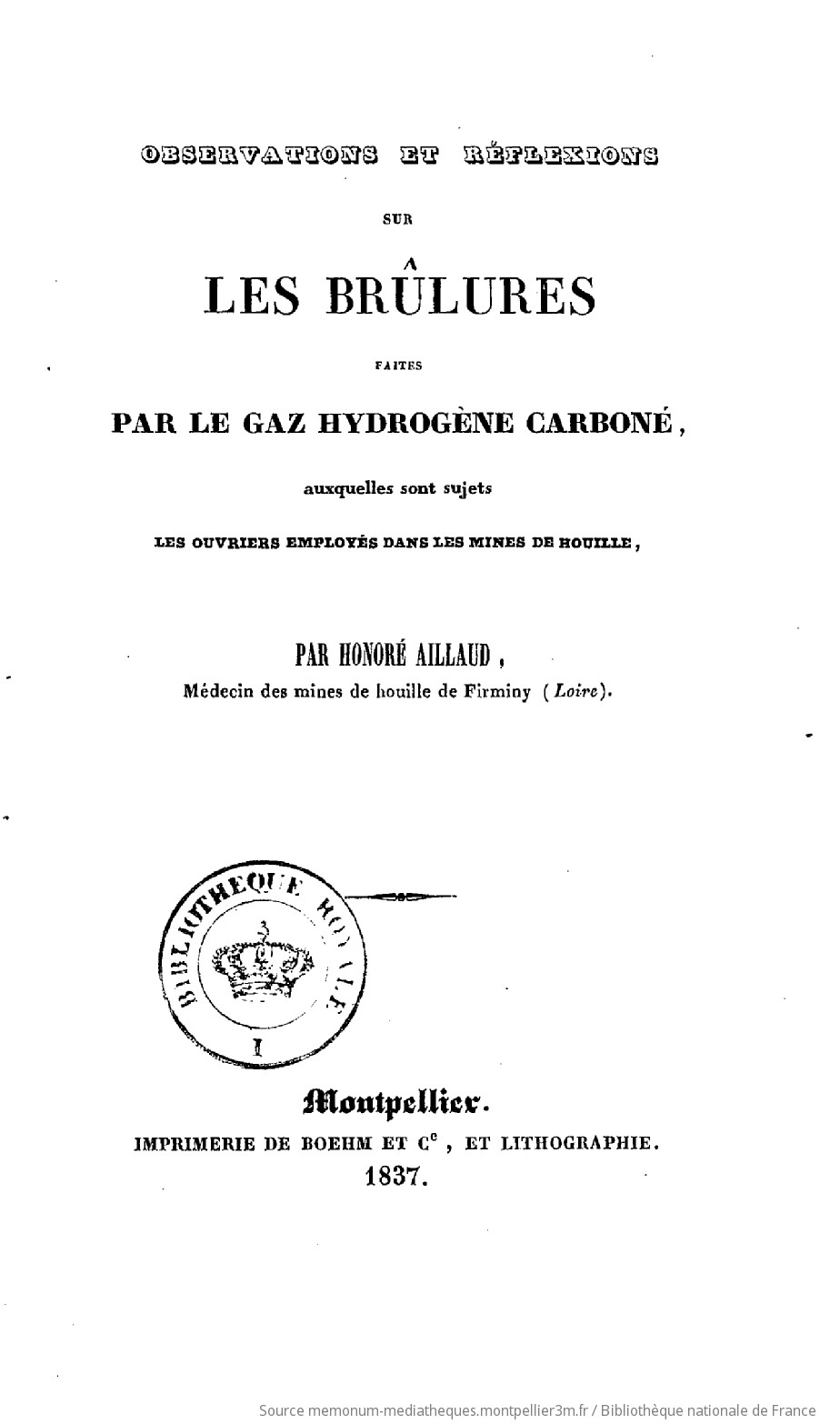 Observations et réflexions sur les brûlures faites par le gaz hydrogène carboné : auxquelles sont sujets les ouvriers employés dans les mines de houille / par Honoré Aillaud,... - vue 2 - page NP