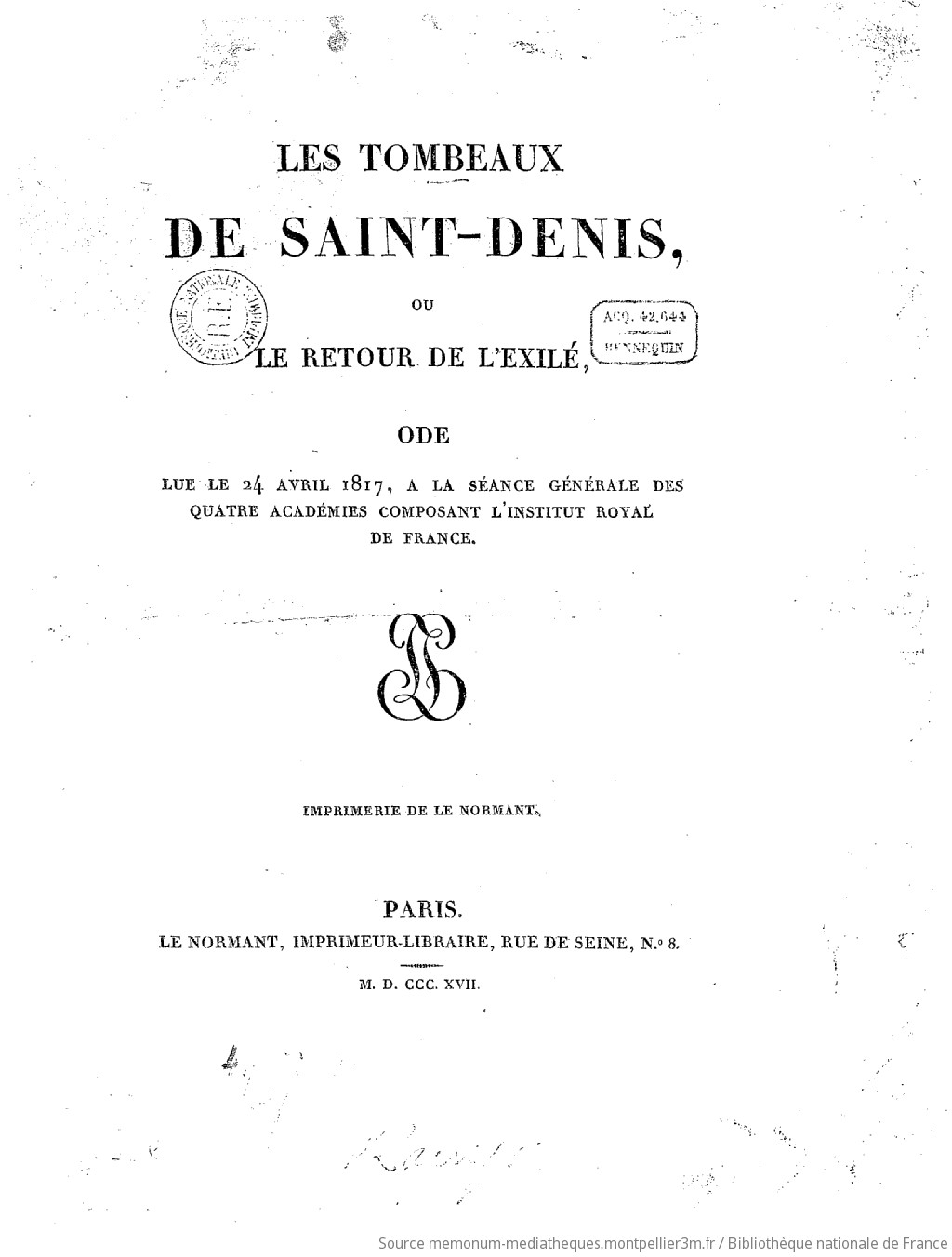 Les tombeaux de Saint-Denis, ou Le retour de l'exilé , ode lue le 24 avril 1817, à la séance générale des quatre académies composant l'institut royal de France - vue 1 - page NP