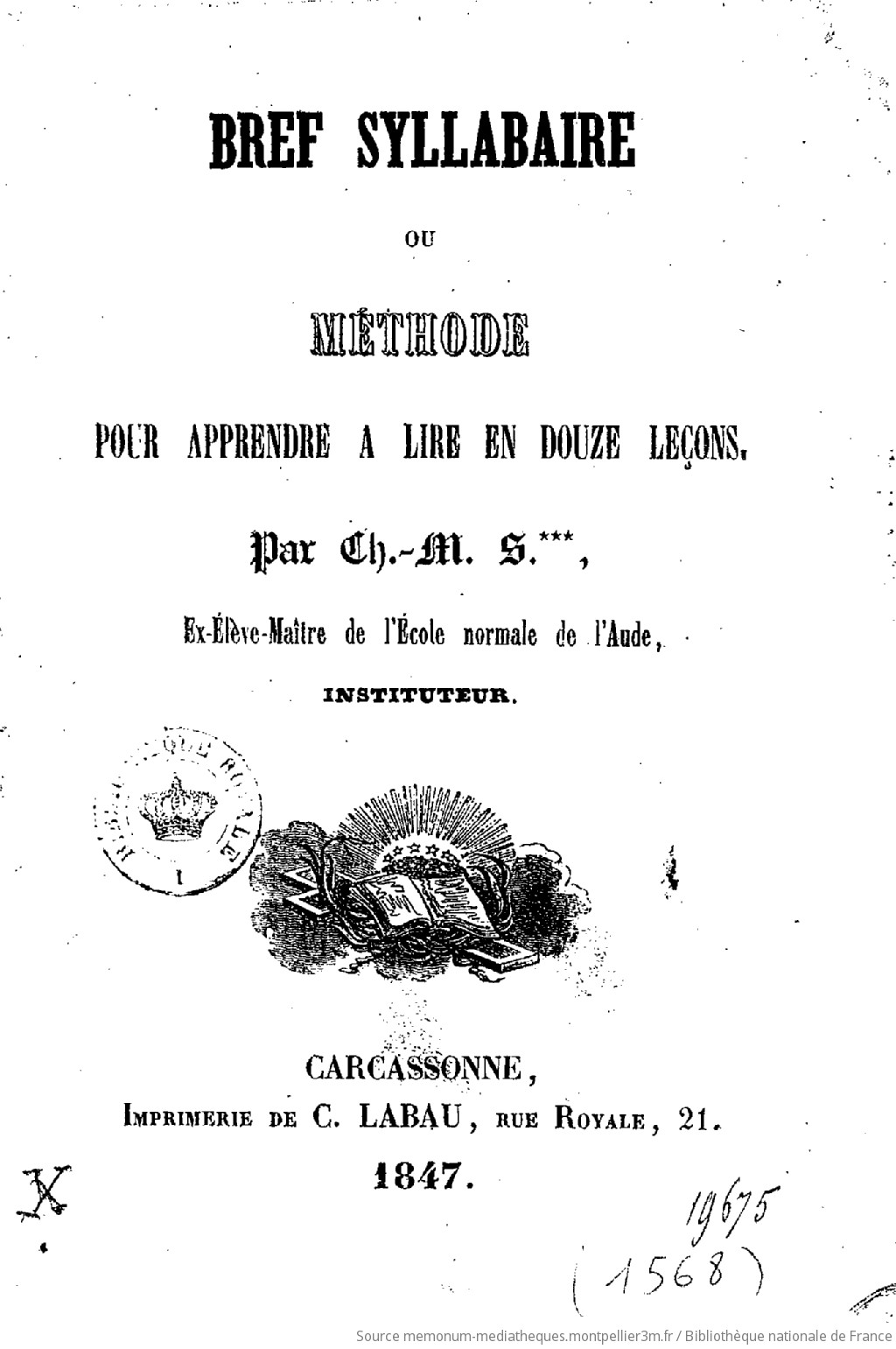 Bref syllabaire ou Méthode pour apprendre a lire en douze leçons . Par Ch.-M. S.***, ex-élève-maître de l'école normale de l'Aude, instituteur - vue 3 - page NP