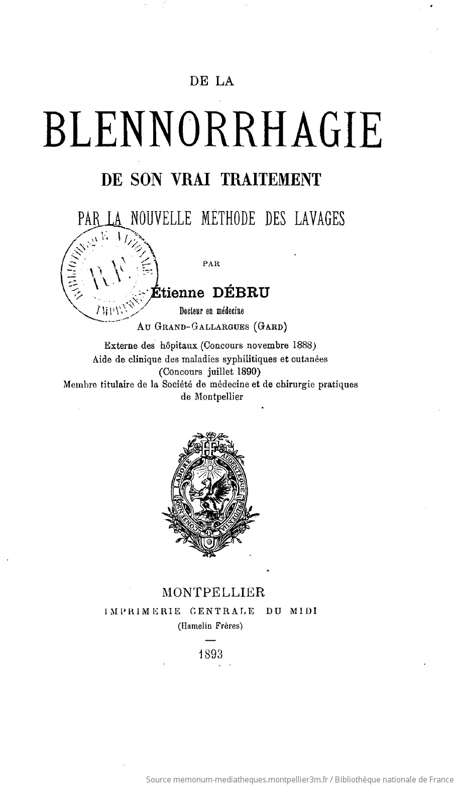 De la Blennorrhagie, de son vrai traitement par la nouvelle méthode des lavages, par Étienne Débru,... - vue 6 - page NP
