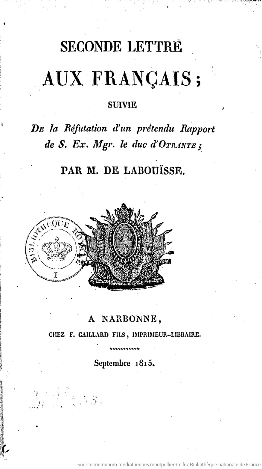 Seconde lettre aux français ; suivie de la Réfutation d'un prétendu rapport de S. Ex. Mgr le duc d'Otrante ; par M. de Labouïsse - vue 3 - page NP