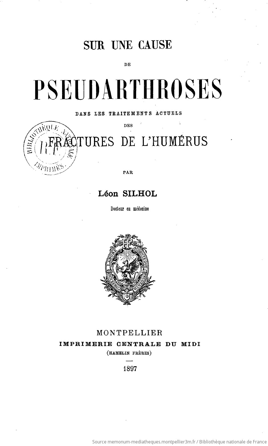 Sur une cause de pseudarthroses dans les traitements actuels des fractures de l'humérus... par Léon Silhol,... - vue 5 - page NP