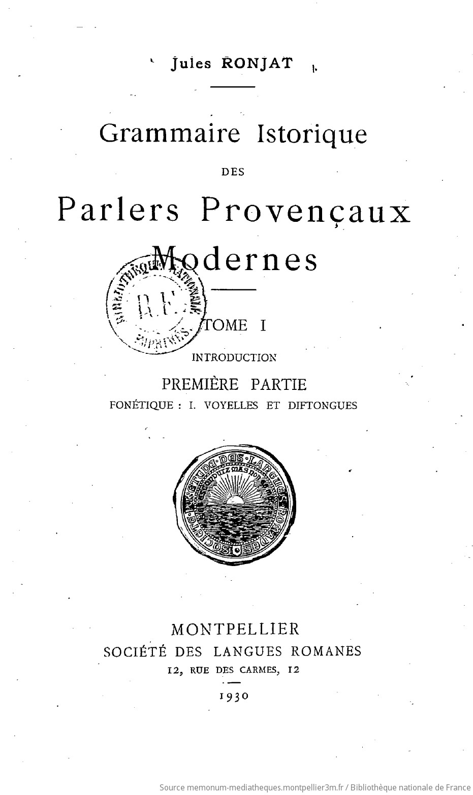 Grammaire istorique des parlers provençaux modernes.... Partie 1,Tome 1 / Jules Ronjat - vue 12 - page NP