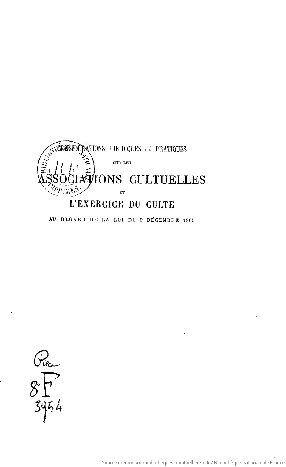 Considérations juridiques et pratiques sur les associations culturelles et l'exercice du culte au regard de la loi du 9 décembre 1905. [Signé : L. Guibal, G. Racanié-Laurens.] - vue 3 - page NP