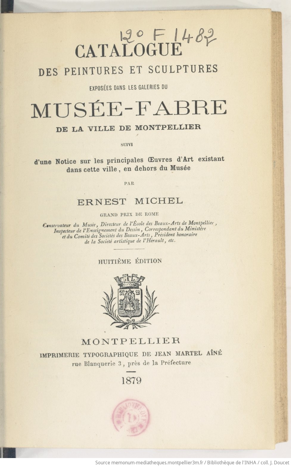 Catalogue des peintures et sculptures exposées dans les galeries du Musée Fabre de la ville de Montpellier ; suivi d'une Notice sur les principales oeuvres d'art existant dans cette ville, en dehors du Musée (8e édition) / par Ernest Michel,... - vue 9 - page NP