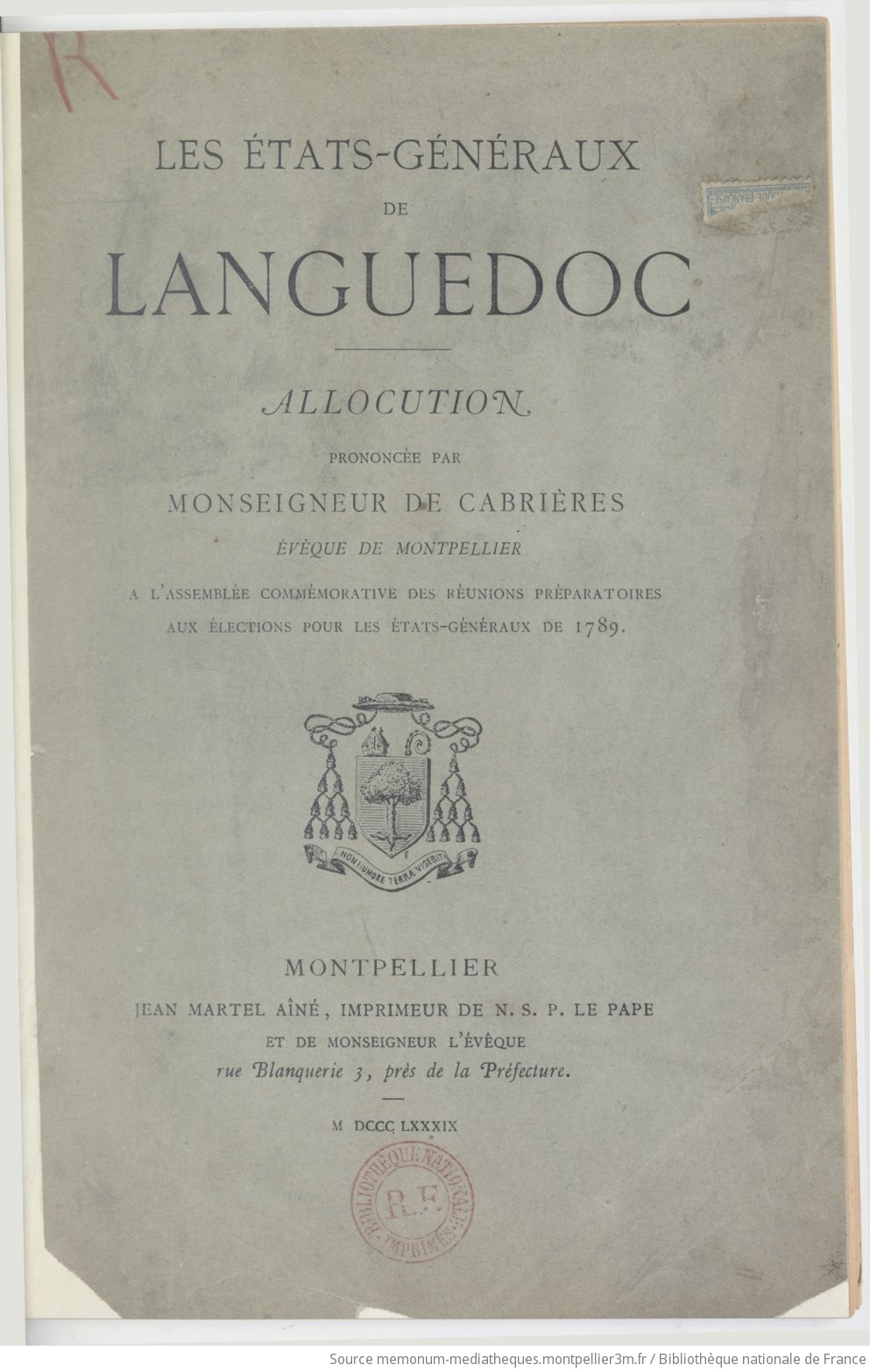Les Etats généraux de Languedoc , allocution prononcée par Monseigneur de Cabrières, évêque de Montpellier, à l'assemblée commémorative des réunions préparatoires aux élections pour les Etats-généraux de 1789 [19 mars 1889] - vue 7 - page NP