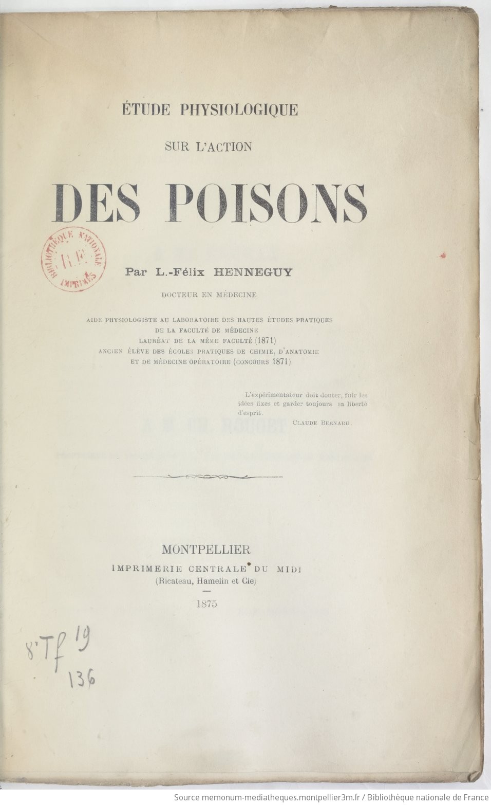 Étude physiologique sur l'action des poisons / par L.-Félix Henneguy,... - vue 3 - page NP