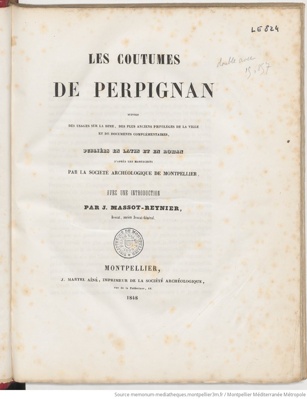 Les coutumes de Perpignan : suivies des usages sur la dîme, des plus anciens privilèges de la ville, et de documents complémentaires / publiés en latin et en roman d'après les manuscrits par la Société archéologique de Montpellier, avec une introduction, par J. Massot-Reynier,... - vue 9 - page NP