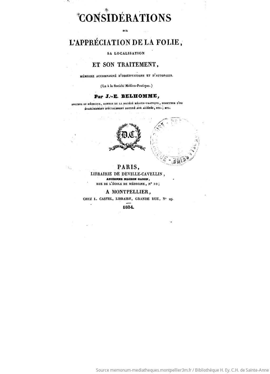 Considérations sur l'appréciation de la folie : sa localisation et son traitement, mémoire accompagné d'observations et d'autopsies / par J. E. Belhomme,... - vue 6 - page 1