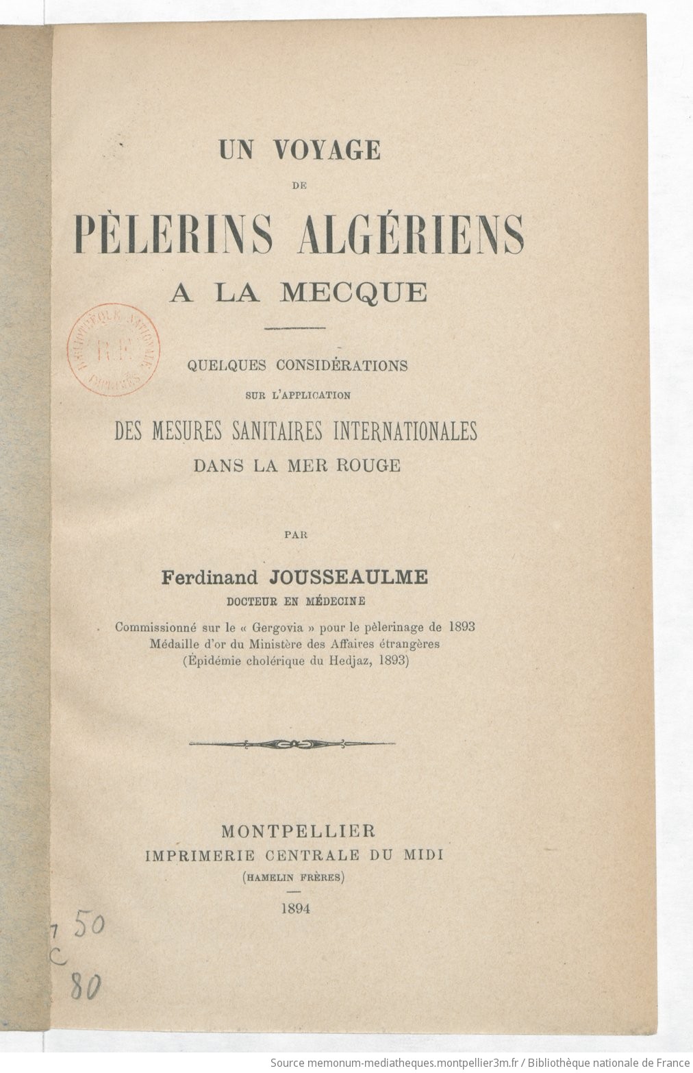 Un voyage de pèlerins algériens à la Mecque : quelques considérations sur l'application des mesures sanitaires internationales dans la Mer Rouge / par Ferdinand Jousseaulme,... - vue 7 - page NP