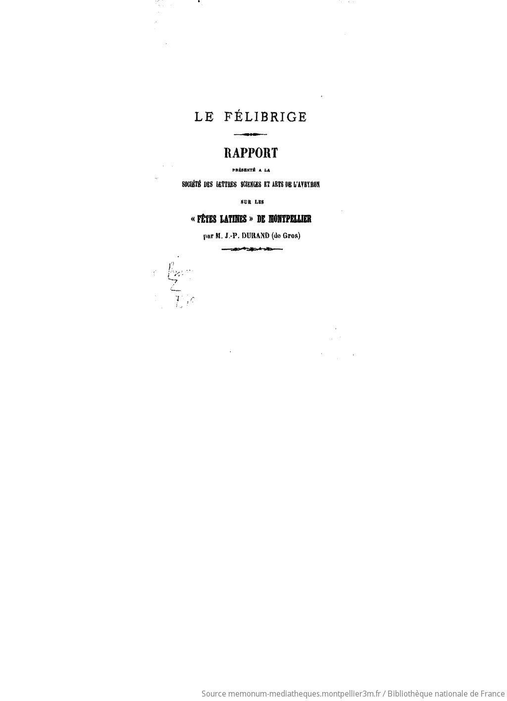 Le Félibrige : rapport présenté à la Société des lettres, sciences et arts de l'Aveyron sur les 