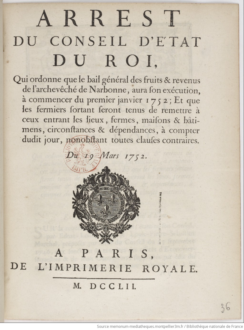 Arrêt du conseil d'état qui ordonne que le bail général des fruits et revenus de l'archevêché de Narbonne, aura son exécution, à commencer du 1er janvier 1752 ; et que les fermiers sortant seront tenus de remettre à ceux entrant les lieux à compter dudit jour - vue 1 - page NP